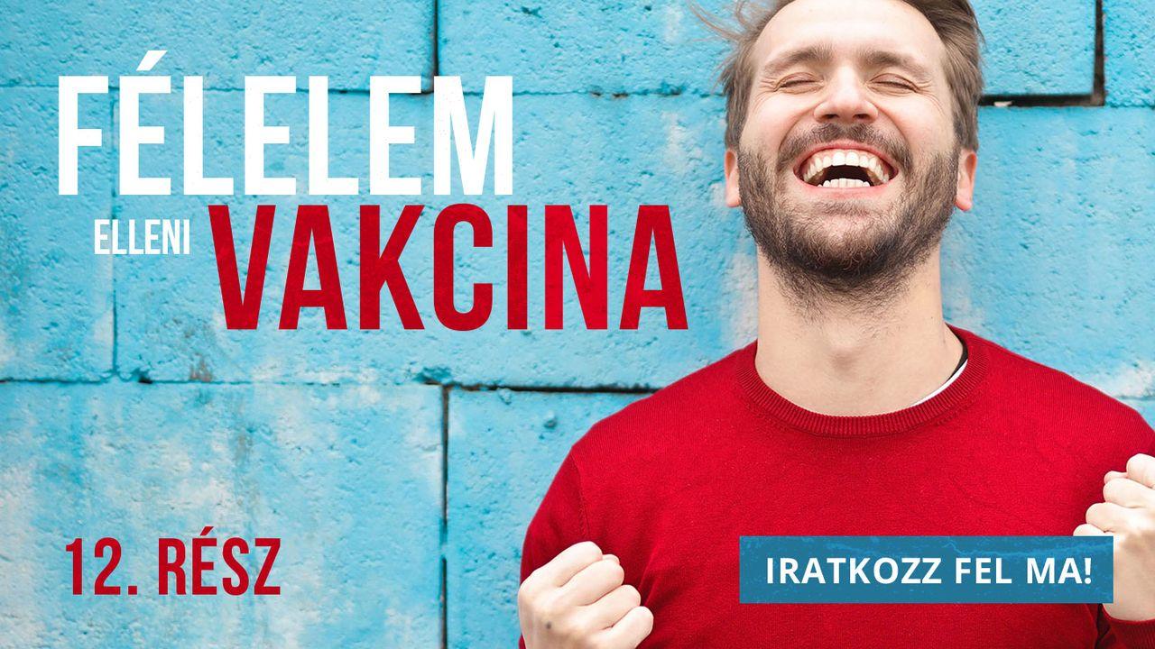 Félelem elleni vakcina 12. Rész