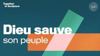 Together in Scripture | Dieu sauve son peuple