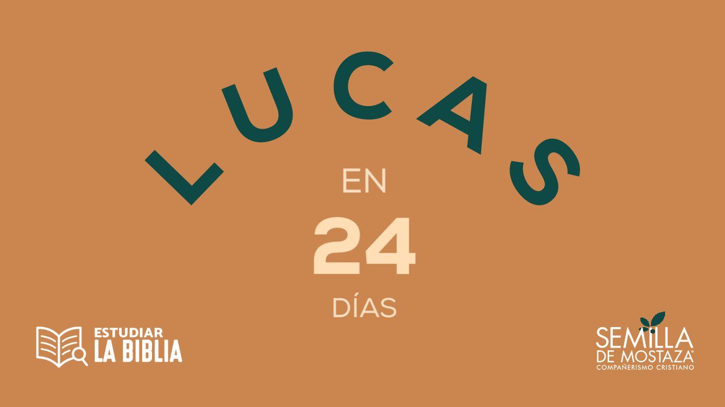 Estudiar la Biblia - Lucas en 24 Días