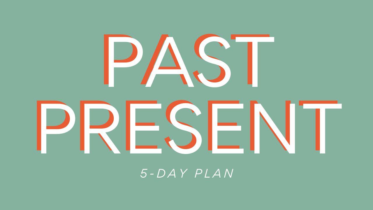 Past Present: Strengthening All Relationships