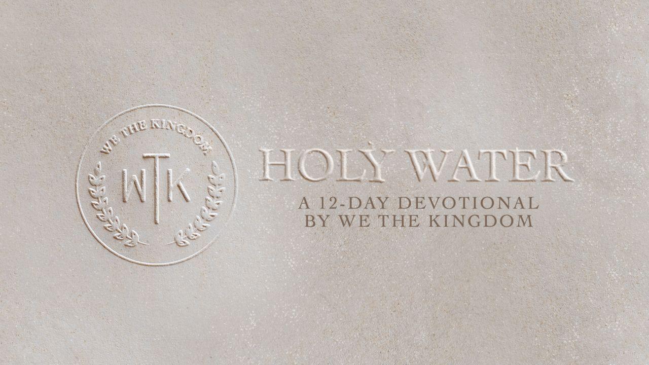 Holy Water: A 12-Day Devotional by We The Kingdom