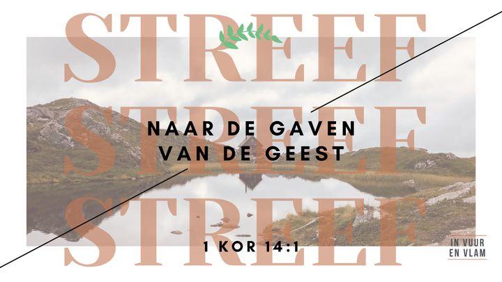 Streef naar de Gaven van de Geest