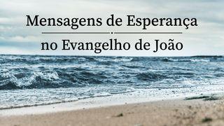 Mensagens de Esperança no Evangelho de João