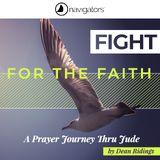 Fight for the Faith: A Prayer Journey Thru Jude