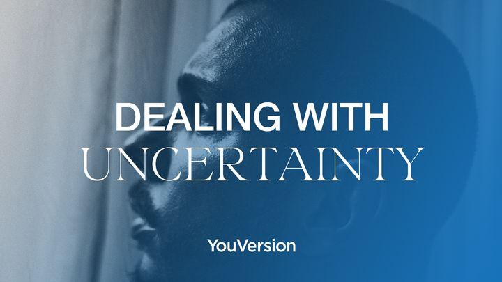 Dealing with Uncertainty