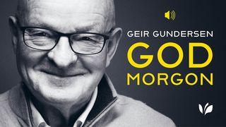 God morgon! Romerne 5:8-9 Norsk Bibel 88/07
