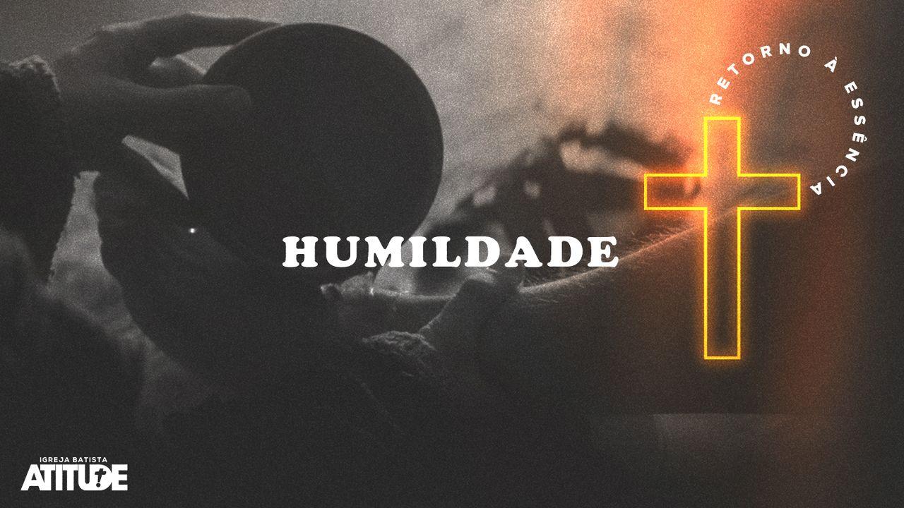 Retorno à Essência - Humildade