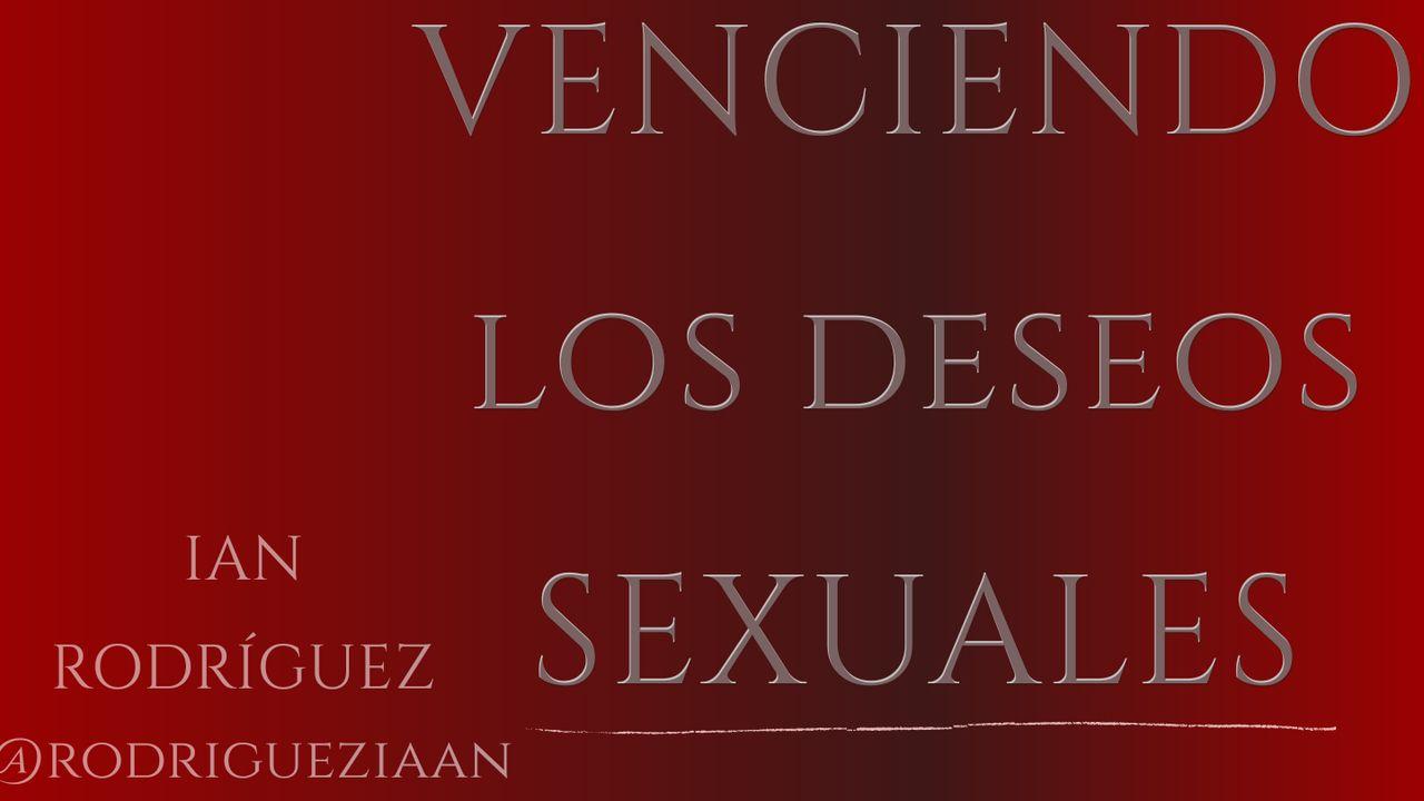 Venciendo los deseos sexuales