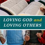 Loving God And Loving Others: The Basics Of Becoming Christlike
