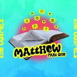 Matthew: Part 1