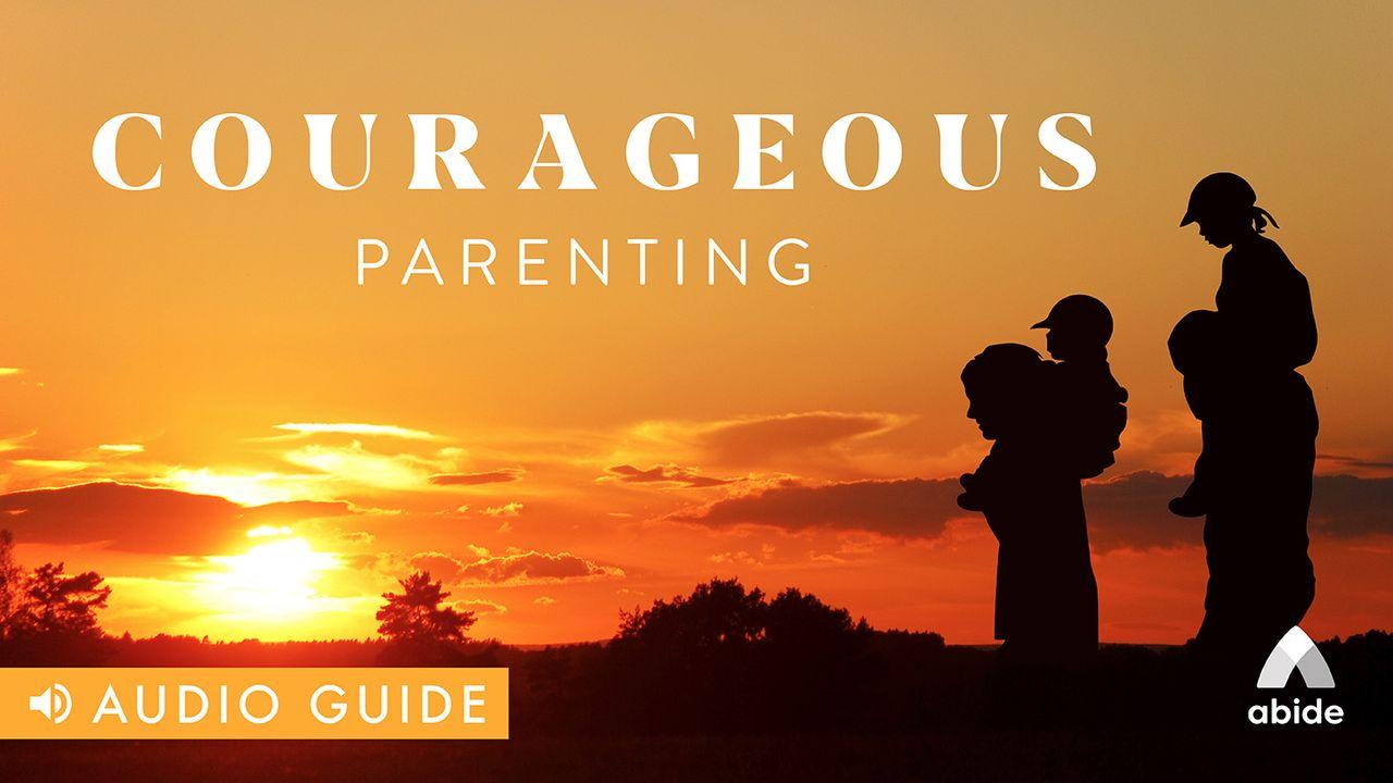 Courageous Parenting