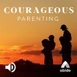 Courageous Parenting