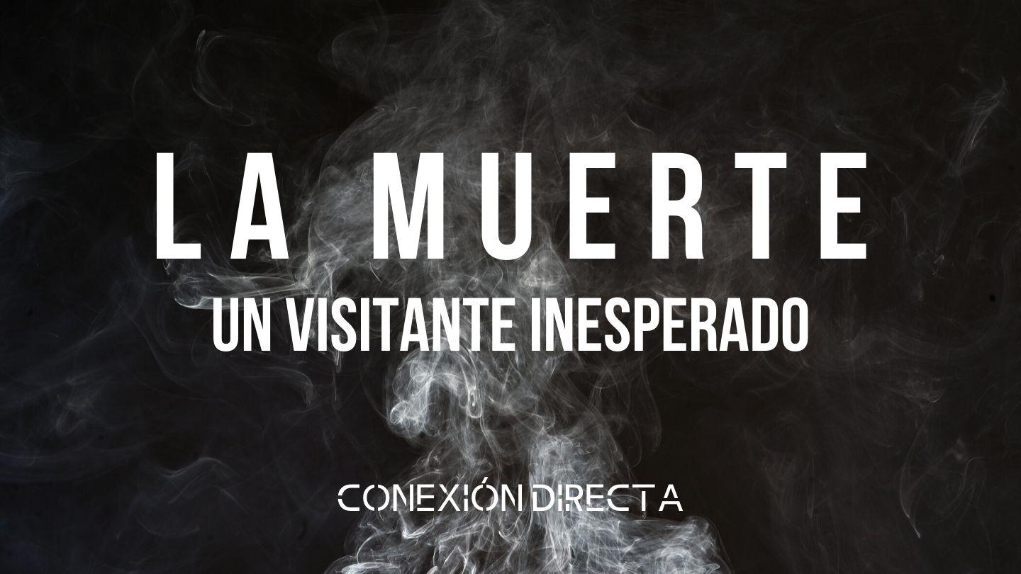 La Muerte, Un Visitante Inesperado SAN MATEO 11:30 Hua̱ xasa̱sti talacca̱xlan quinTla̱tican Jesucristo