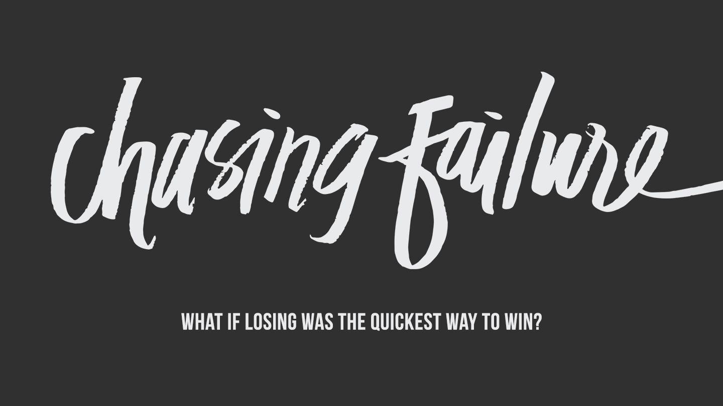 Chasing Failure