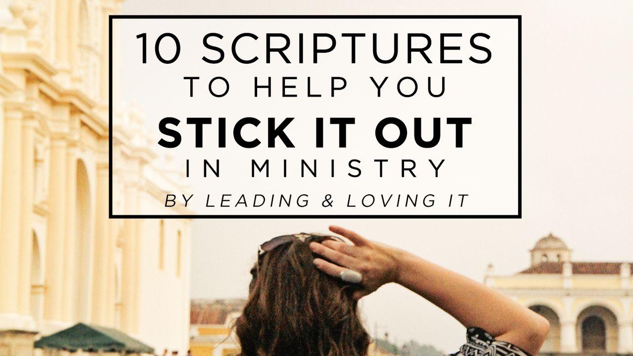 10 Scriptures To Help You Stick It Out In Ministry