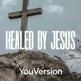 Healed by Jesus 
