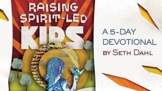 Raising Spirit-Led Kids