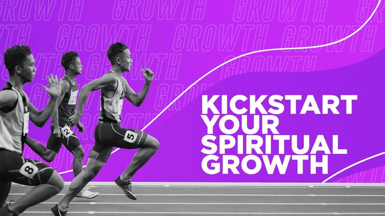 Kickstart Your Spiritual Growth