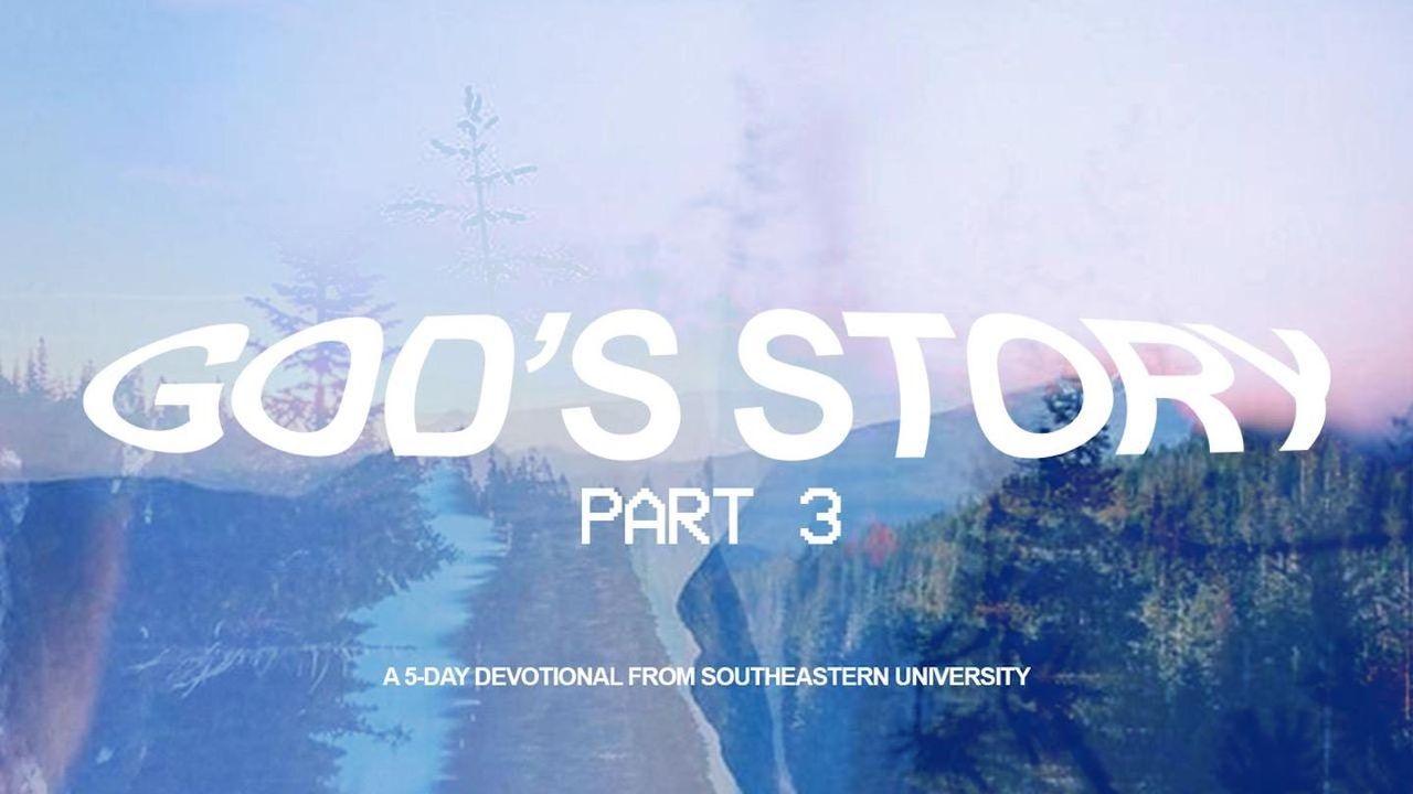 God's Story: Part Three