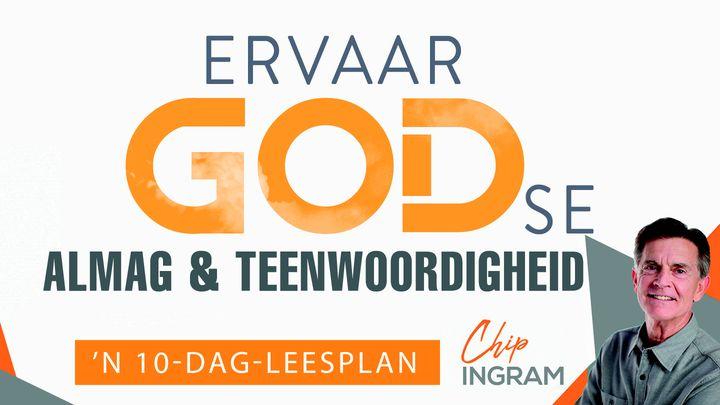 Ervaar God se almag en teenwoordigheid