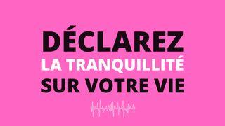 DÉCLAREZ LA TRANQUILLITÉ SUR VOTRE VIE - Par Eric Célérier