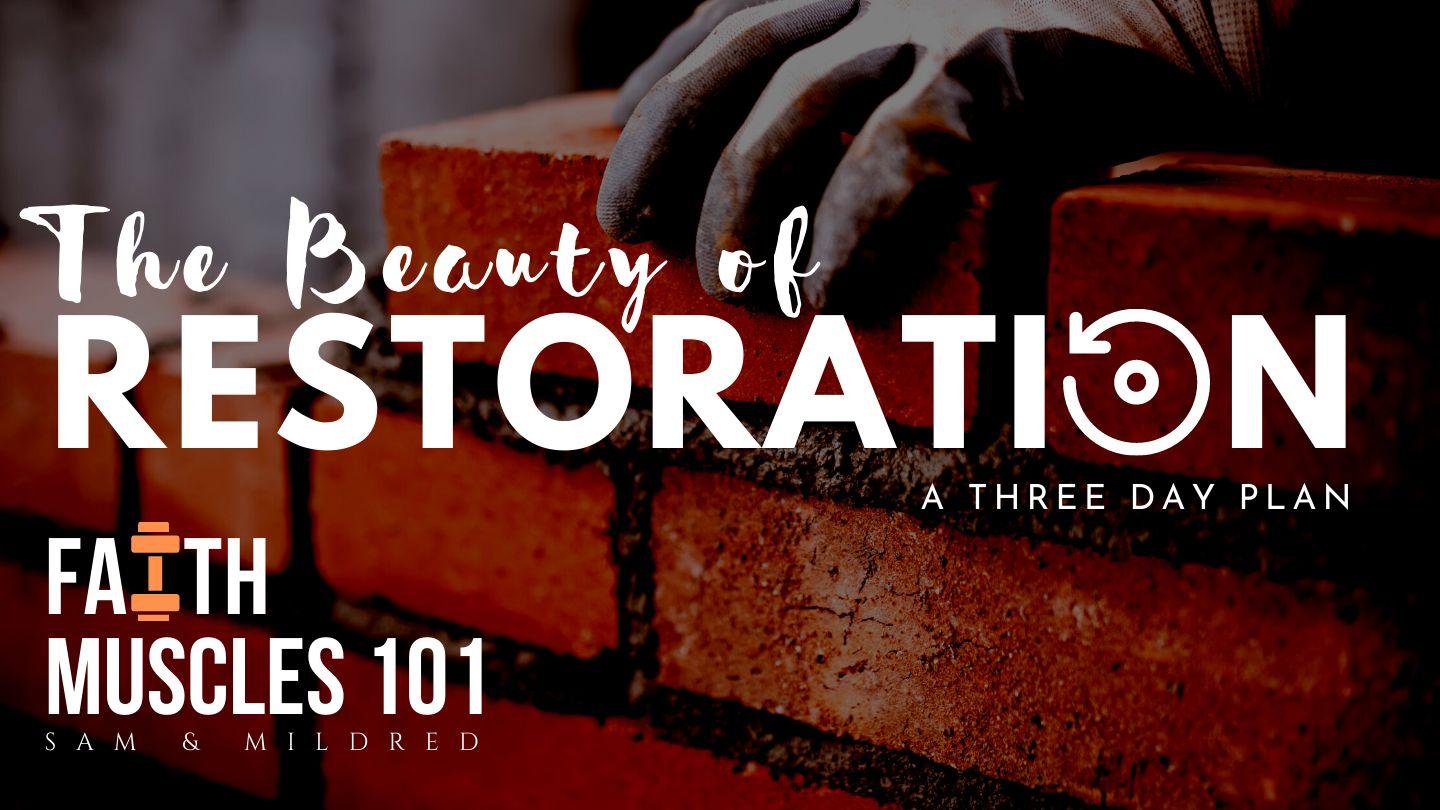 The Beauty of Restoration