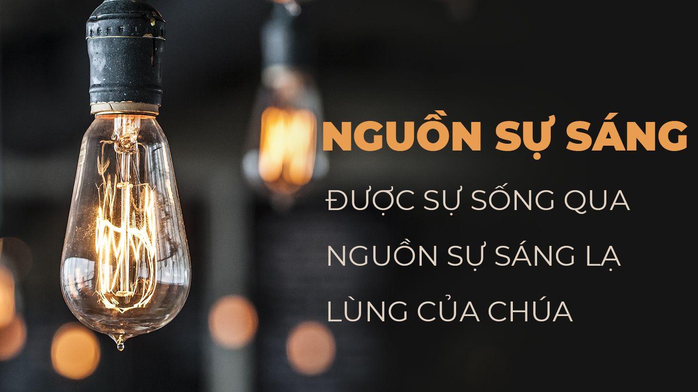 Nguồn Sự Sáng - Được sự Sống qua Nguồn Sự Sáng Lạ lùng của Chúa Giăng 3:1-5 Kinh Thánh Tiếng Việt Bản Hiệu Đính 2010