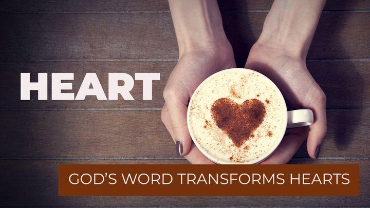HEART - GOD’S WORD TRANSFORMS HEARTS