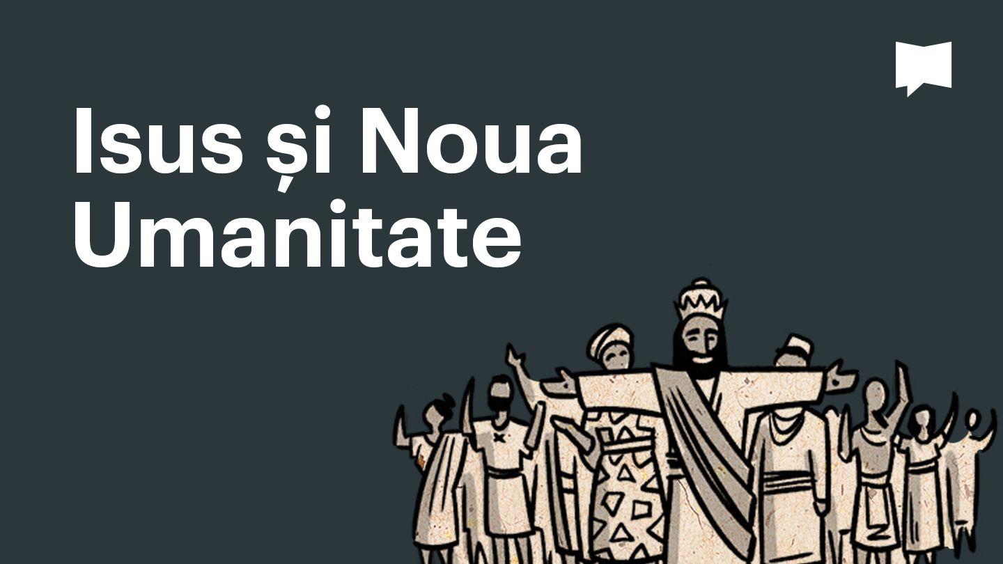 BibleProject | Isus și Noua Umanitate