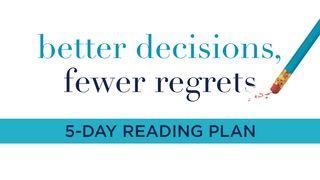 Better Decisions, Fewer Regrets