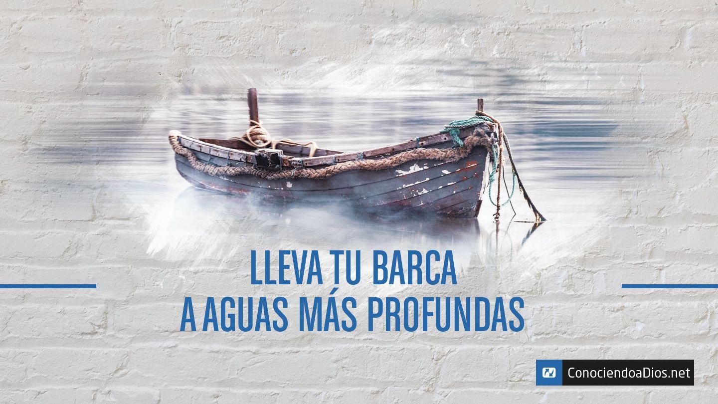 Lleva Tu Barca a Aguas Más Profundas S. Lucas 5:1-39 Biblia Reina Valera 1960