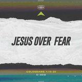 Jesus Over Fear