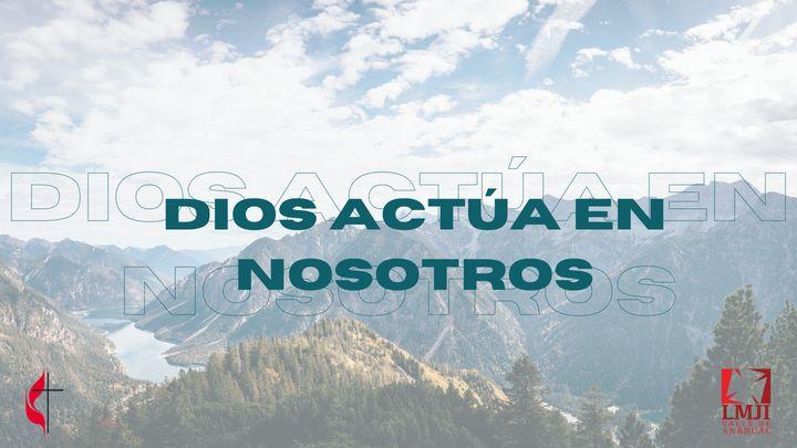 Dios Actúa en Nosotros