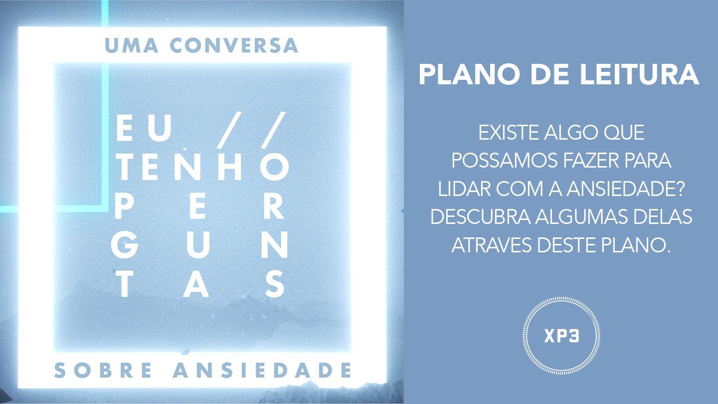 Tenho perguntas | Como lidar com a ansiedade ? Provérbios 16:9-24 Nova Tradução na Linguagem de Hoje