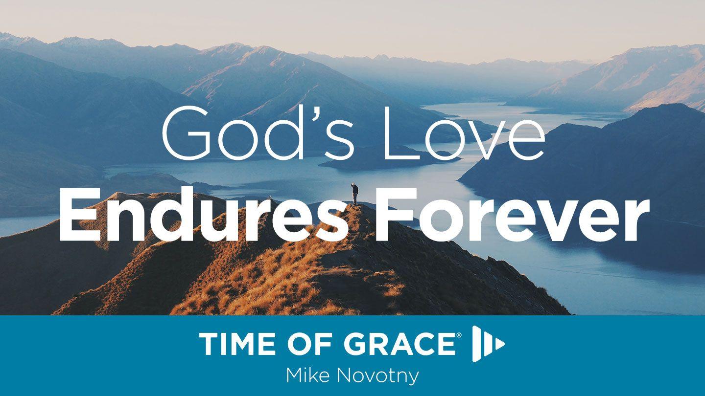 God’s Love Endures Forever Psalm 136:4-9 English Standard Version Revision 2016