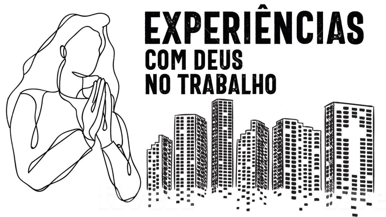 Experiências Com Deus no Trabalho