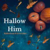 Hallow Him: Halloween & Everyday