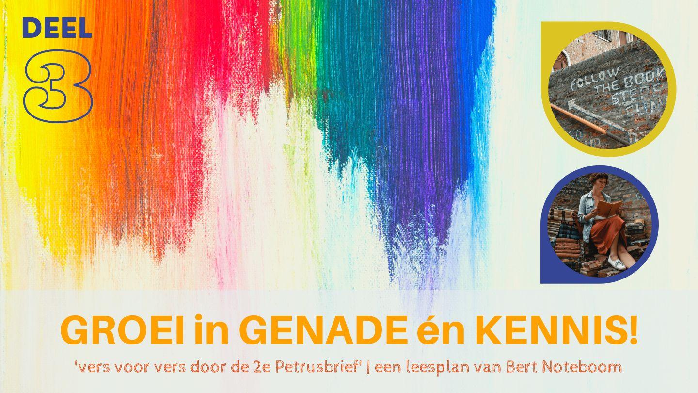 Groei in genade en kennis (deel 3) De tweede brief van Petrus 3:8-12 NBG-vertaling 1951