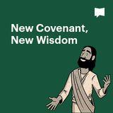 BibleProject | New Covenant, New Wisdom
