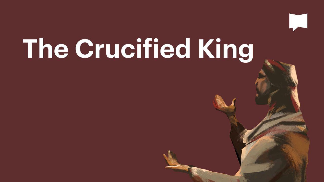 BibleProject | The Crucified King