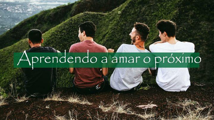 Aprendendo a Amar o Próximo