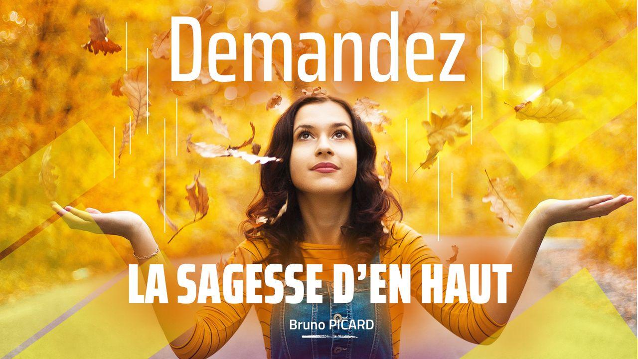 Demandez La Sagesse D’en Haut