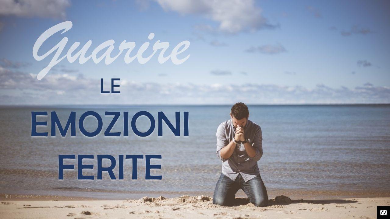 Guarire le emozioni ferite