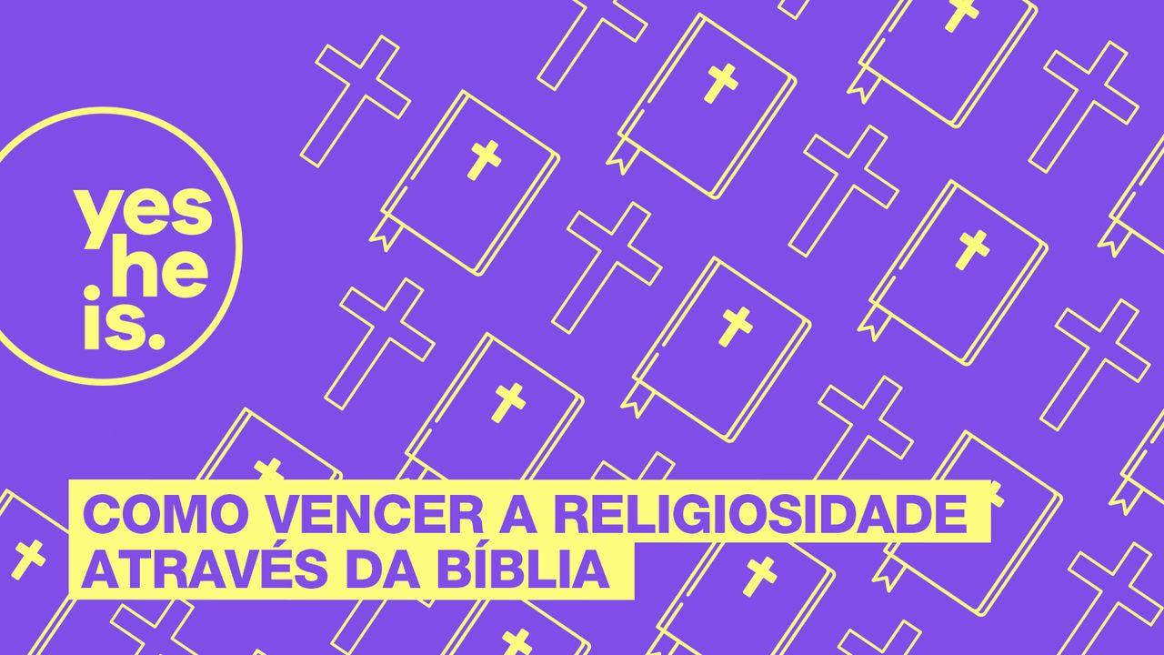 Como Vencer a Religiosidade Através da Bíblia