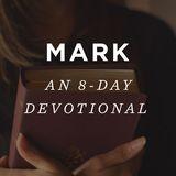 Mark: An 8-Day Devotional Reading Plan