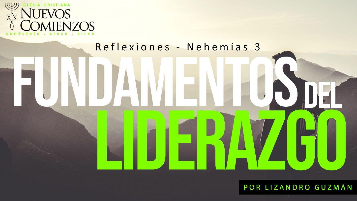 Fundamentos Del Liderazgo - Reflexiones | Nehemías 3 Nehemías 3:1-2 Traducción en Lenguaje Actual