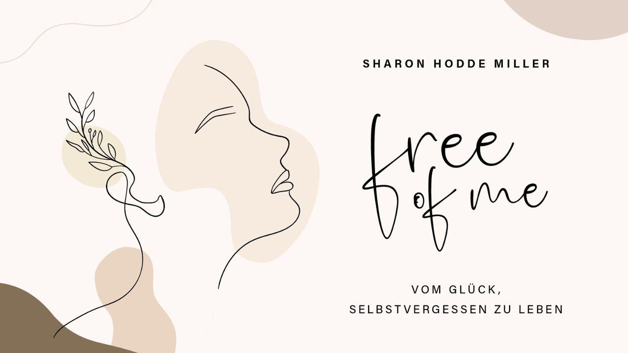 Free of Me: Vom Glück des selbstvergessenen Lebens