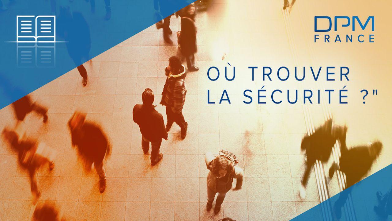 Où trouver la sécurité ? 