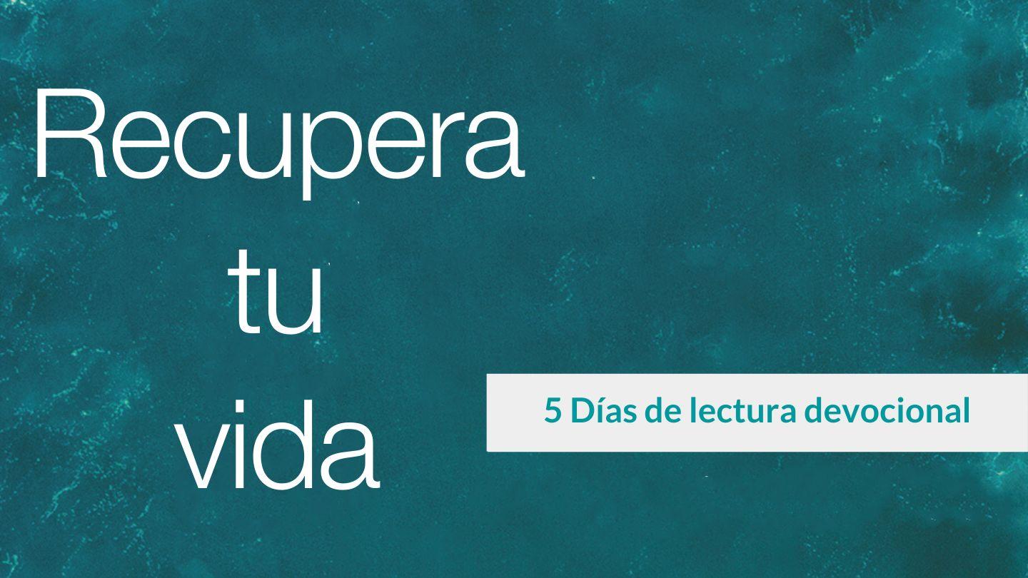 Recupera Tu Vida, 5 Días De Lectura Devocional Junto a John Eldredge Colosenses 3:1-6 Nueva Traducción Viviente