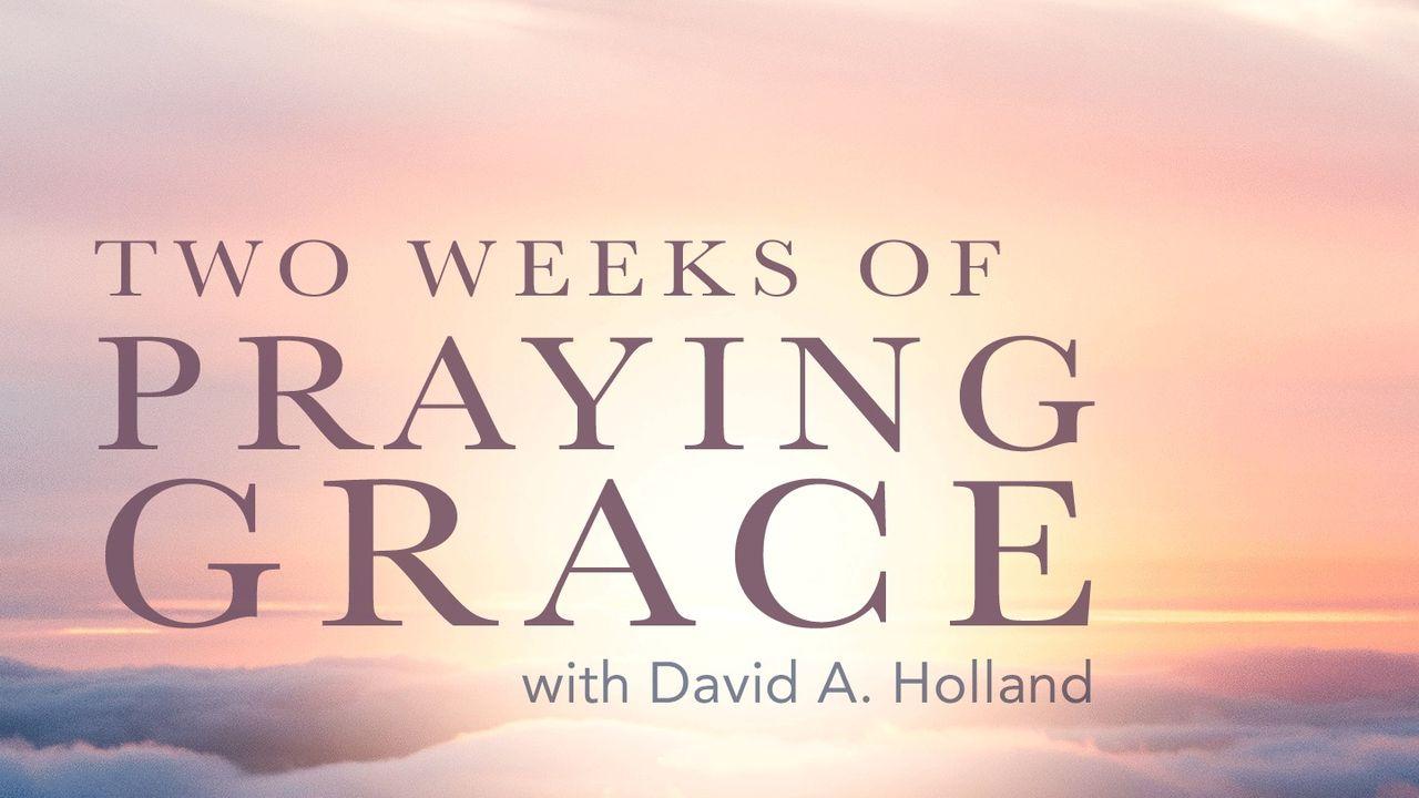 Two Weeks of Praying Grace